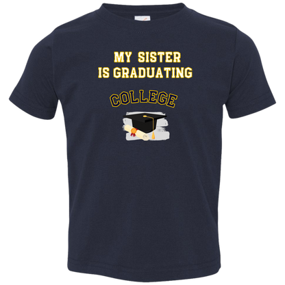 sister graduating college Toddler Jersey T-Shirt