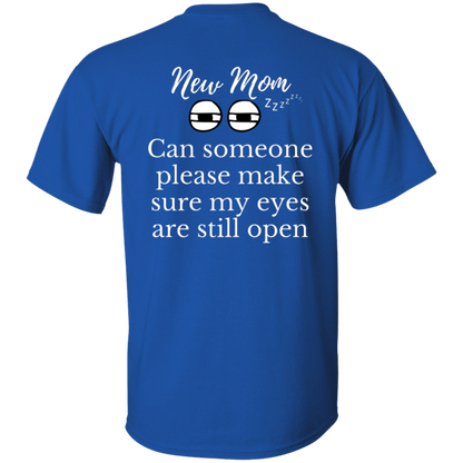 New Mom eyes open T-Shirt
