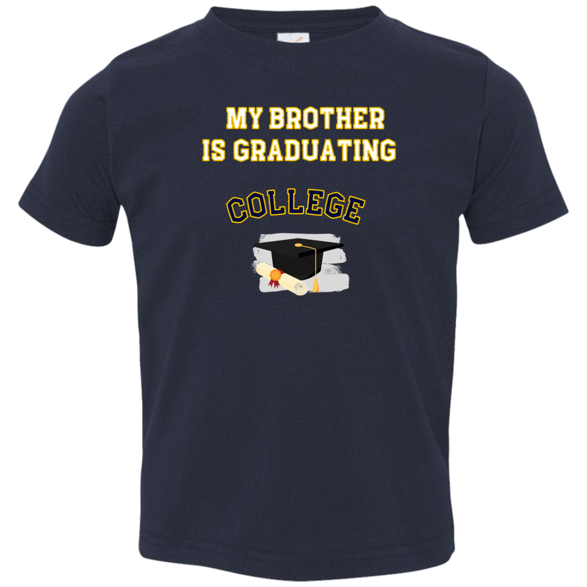 brother graduating college Toddler Jersey T-Shirt