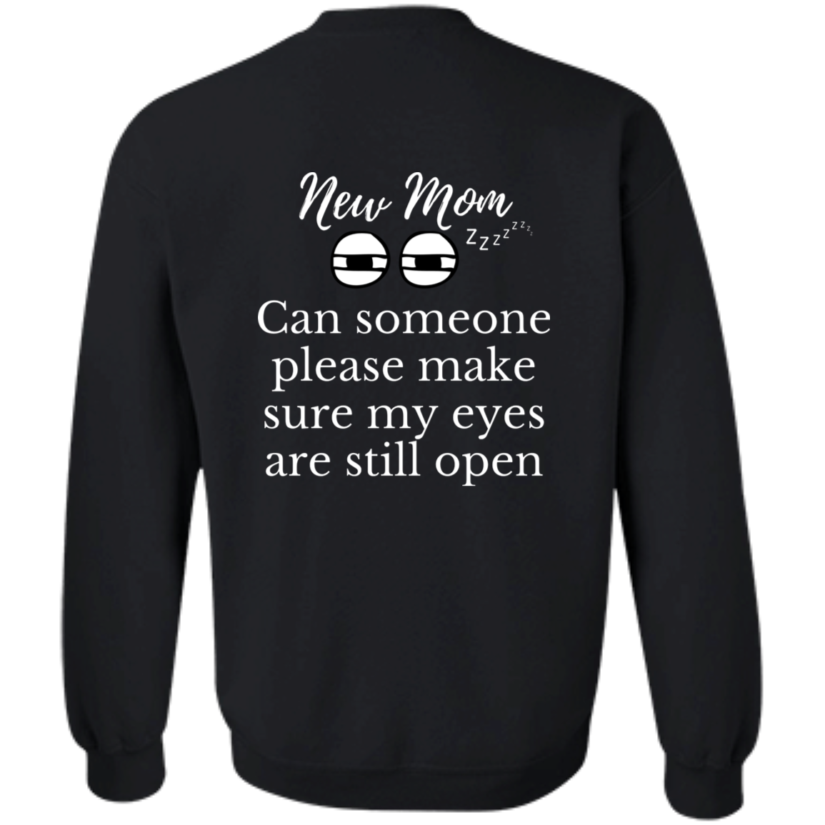 New Mom eyes open G180 Crewneck Pullover Sweatshirt