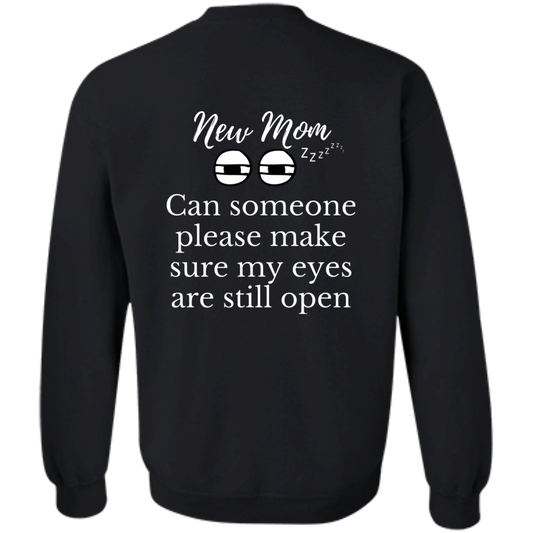 New Mom eyes open G180 Crewneck Pullover Sweatshirt