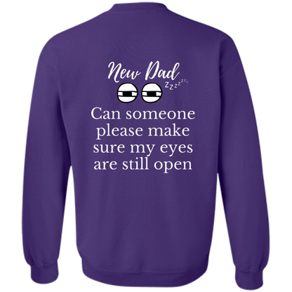 new dad eyes open G180 Crewneck Pullover Sweatshirt
