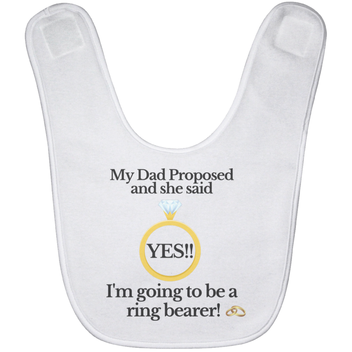 yes dad ring bearer white Black Font Baby Bib