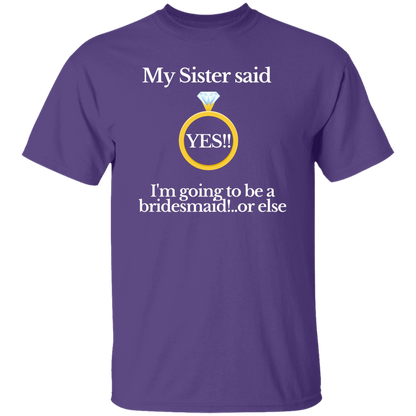 yes sister bridesmaid black T-Shirt