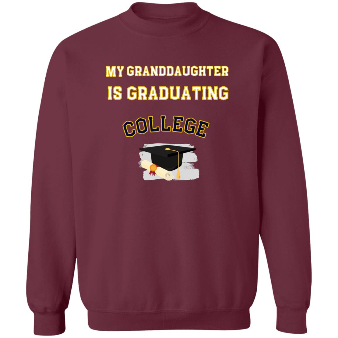 Grandaughter is Graduating College Sweatshirt