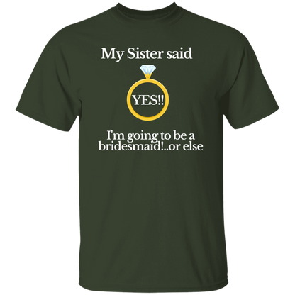 yes sister bridesmaid black T-Shirt