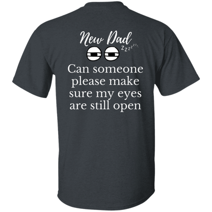 new dad eyes open T-Shirt