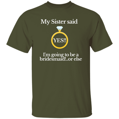 yes sister bridesmaid black T-Shirt