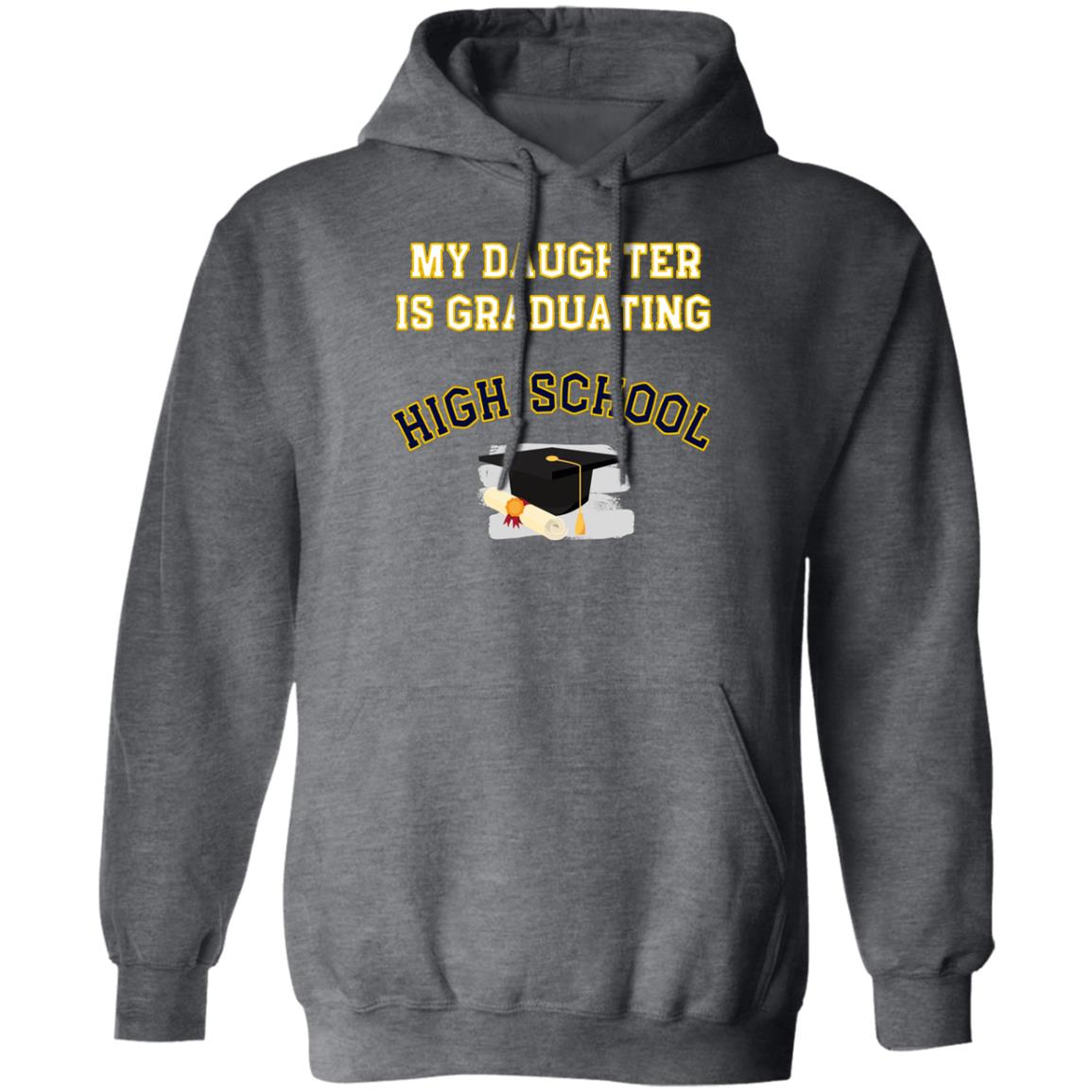 Daughter Graduating High School Hoodie