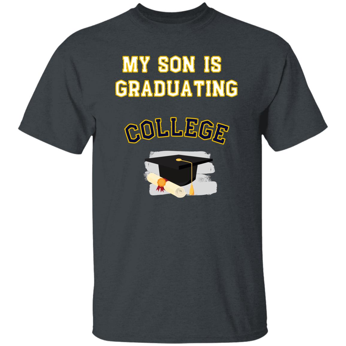 My son is graduating College Tshirt