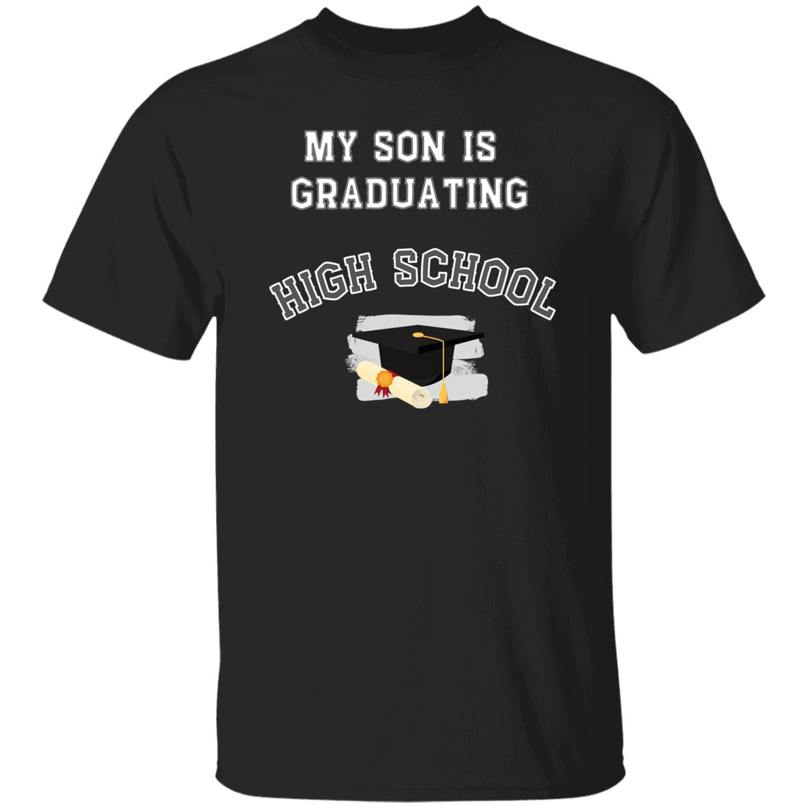 My son is graduating high school Tshirt