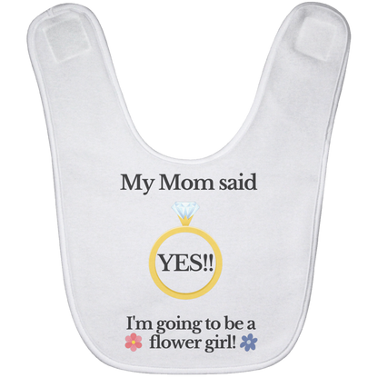 yes mom flower girl white Black Font Baby Bib
