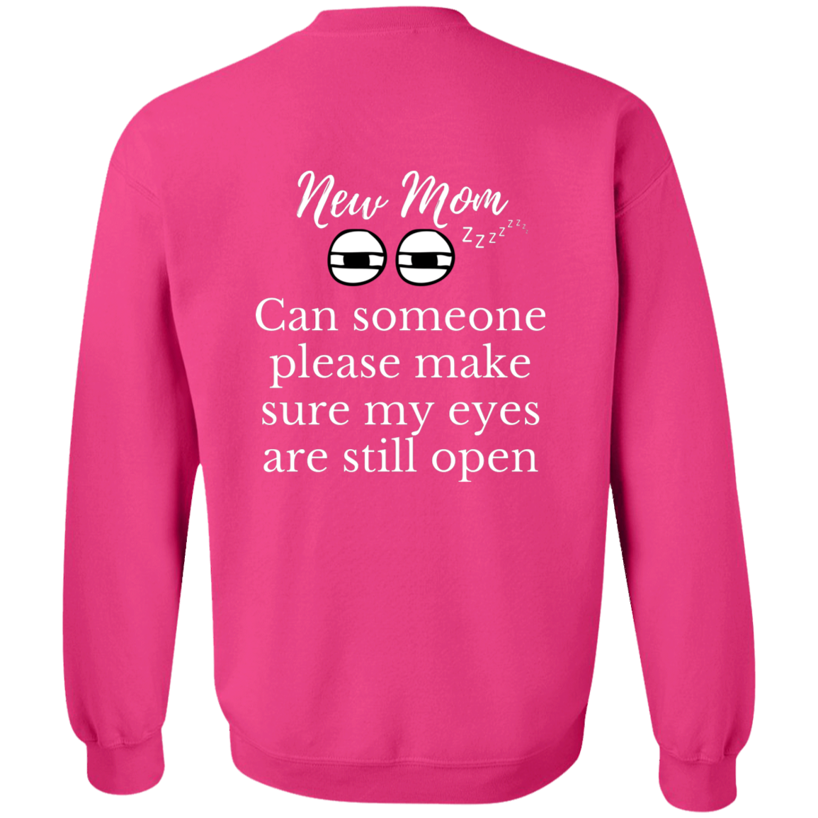 New Mom eyes open G180 Crewneck Pullover Sweatshirt
