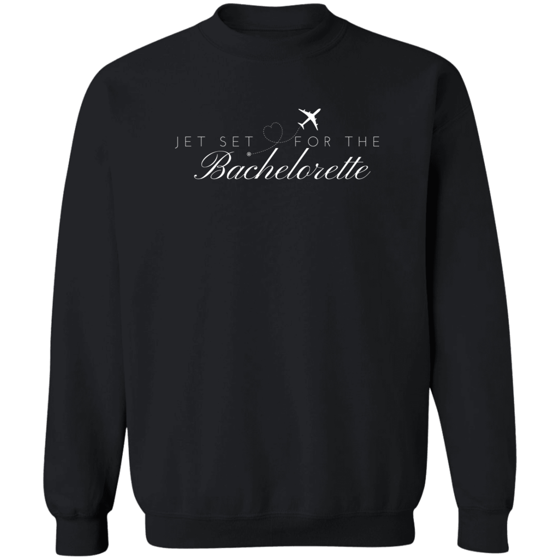 Bachelorette jet set black G180 Crewneck Pullover Sweatshirt